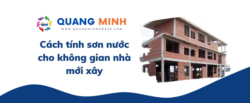 Cách tính sơn nước cho không gian nhà mới xây